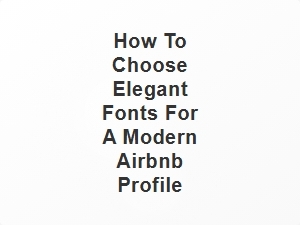 Elegant Fonts for a Minimalist Airbnb Profile