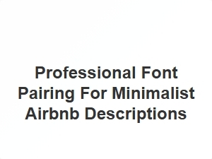 Elegant Font Pairings for Clean Airbnb Listings