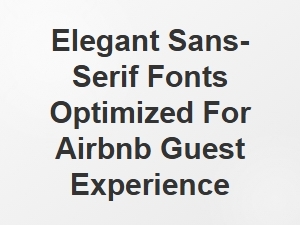 Elegant Sans-Serif Fonts for a Refined Airbnb Experience