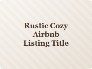 Best Fonts for a Rustic Cozy Airbnb Listing Title